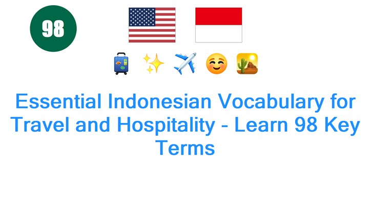 Essential Indonesian Vocabulary for Travel and Hospitality - Learn 98 Key Terms